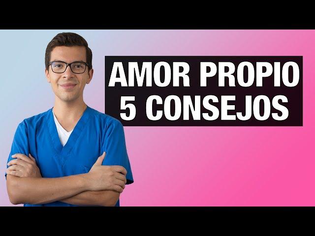 AMOR Propio ¿Cómo conseguirlo? | Consejos de un Psicólogo