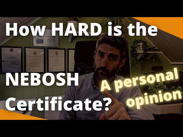 How HARD is the NEBOSH Certificate