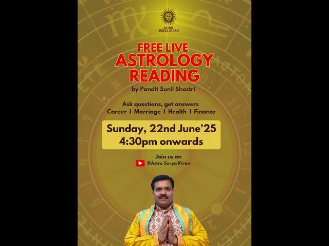 FREE LIVE ASTROLOGY READING 22 June @ 4:30pm I ASTRO SURYA KIRAN  Ask Pandit Sunil Shastri anything!