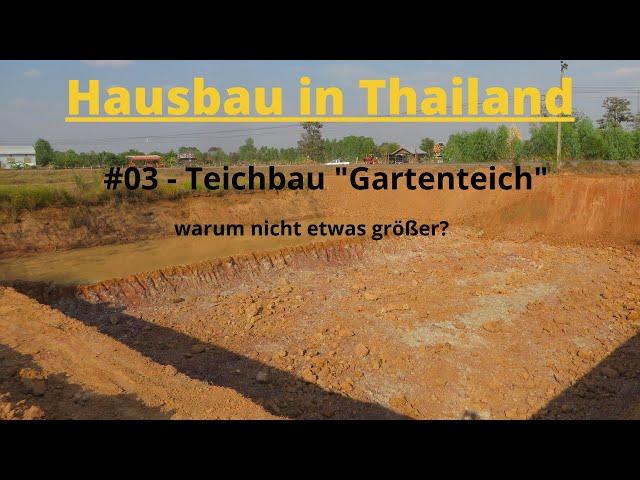 Hausbau in Thailand, #03 Teichbau "Gartenteich", warum nicht etwas größer?