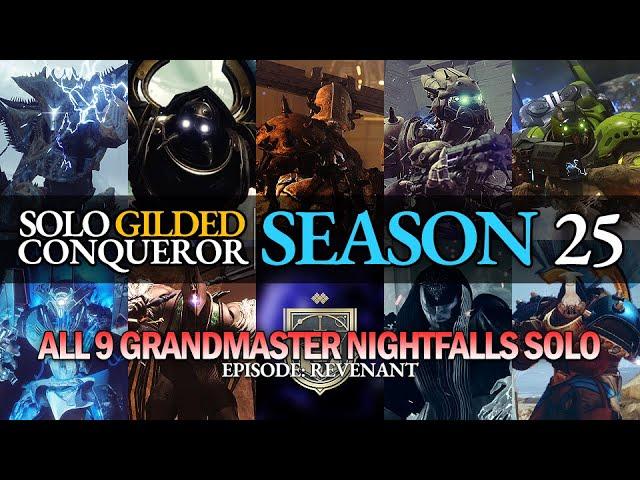 Solo Gilded Conqueror (Season 25) - All 9 Grandmaster Nightfalls Solo [Episode Revenant]