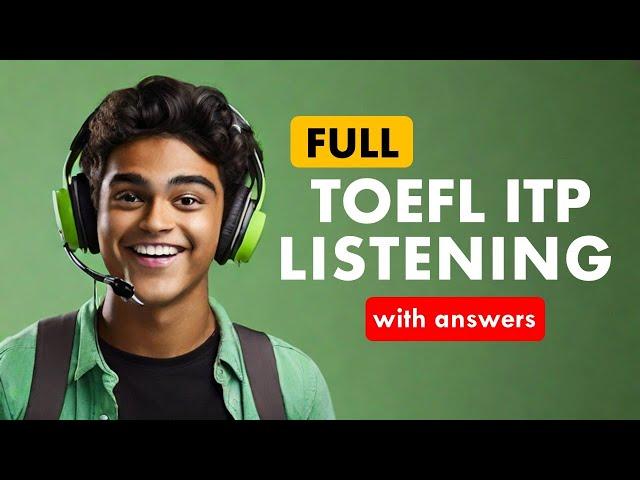 Full TOEFL ITP Listening Practice Test with Answers: Improve Your Listening Skills