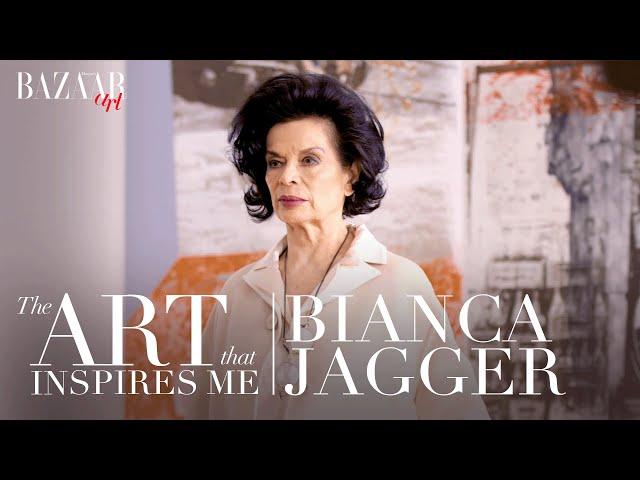 Bianca Jagger: The art that inspires me | Bazaar Art | Bazaar UK