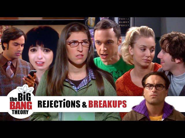 Rejections and Breakups | The Big Bang Theory