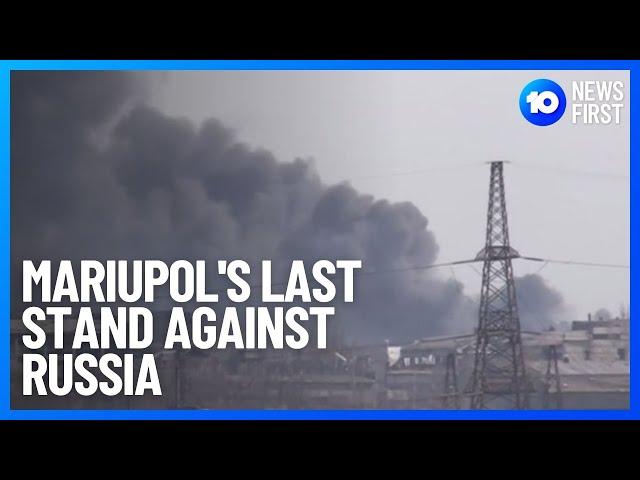 Mariupol's Last Stand Against Russian Invasion | 10 News First