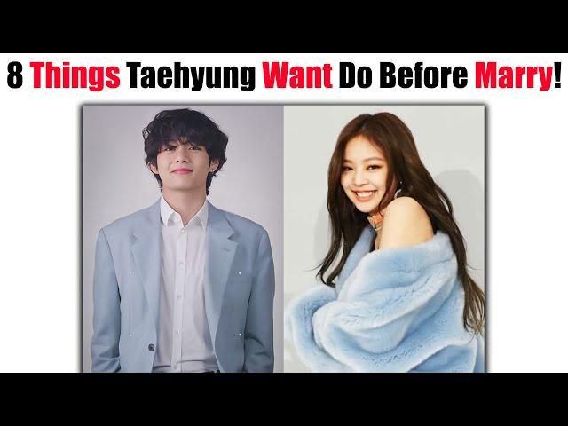 8 Important Things BTS Taehyung Really Want To Do Before Getting Married! 