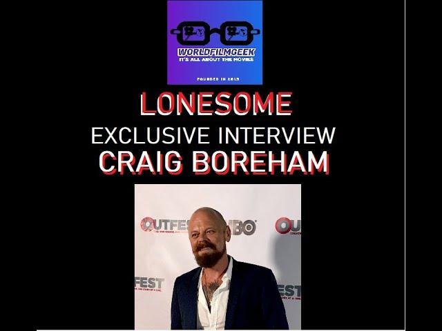 "Lonesome": An Exclusive Interview with Craig Boreham