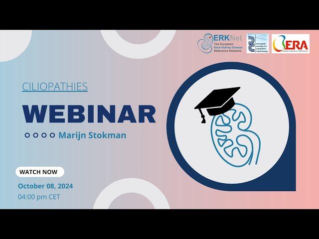 Ciliopathies - ERKNet/ESPN/ERA Webinar with Marijn Stokman