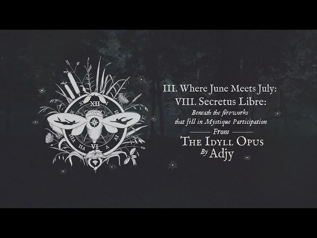 Adjy - "Where June Meets July: VIII. Secretus Liber" (Official Audio)