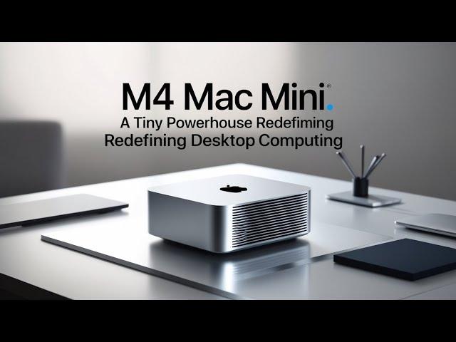 M4 Mac mini: A Tiny Powerhouse Redefining Desktop Computing