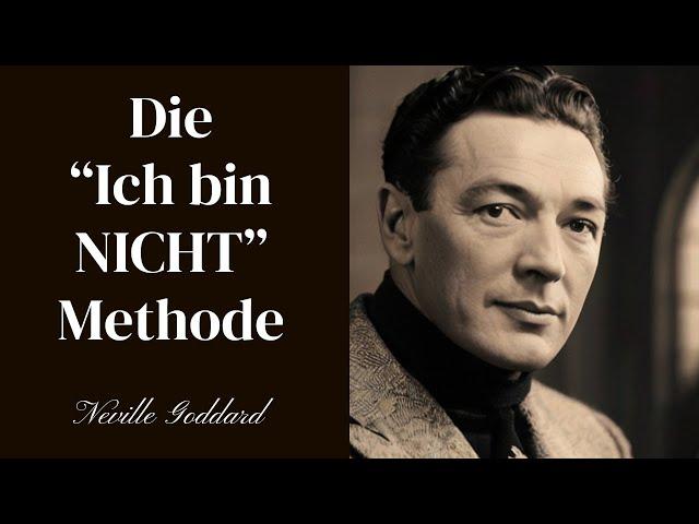 Die "Ich bin NICHT" Methode - Neville Goddard - SO überlistest Du Dein Unterbewusstsein