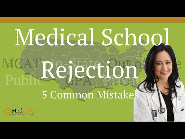 Medical School Rejection. 5 Common Mistakes | MedEdits