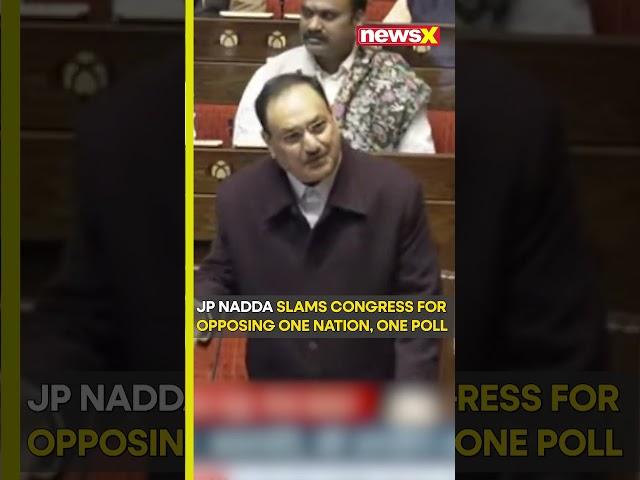 JP Nadda Slams Congress for Opposing One Nation, One Poll Proposal | NewsX #onenationoneelection