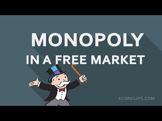  Monopoly in a free market | Is it possible?