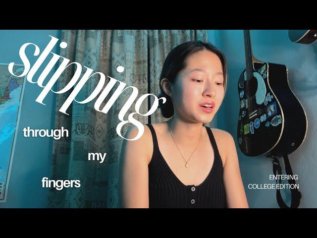 slipping through my fingers hits different as a college freshmen moving away from home (cover)