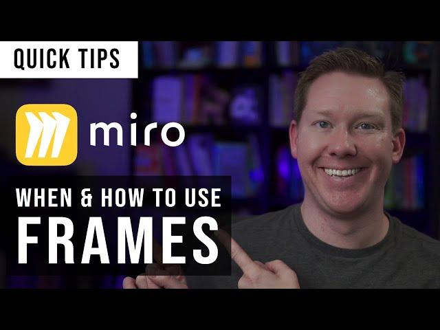 When and how to use frames in Miro - Contain, Navigate, Export, and Present with Miro boards