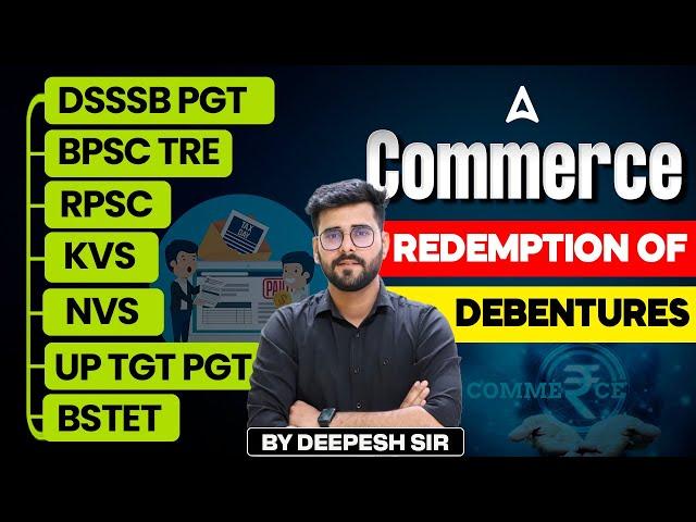 Commerce For All PGT Exams 2025 | Commerce - Redemption of Debentures by Dr. Deepesh Sir