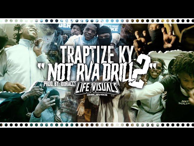 Traptize Ky - " NOT RVA DRILL 2 " | Shot By: @Mr_Bvrks