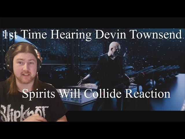 1st Time Hearing Devin Townsend Spirits Will Collide Reaction