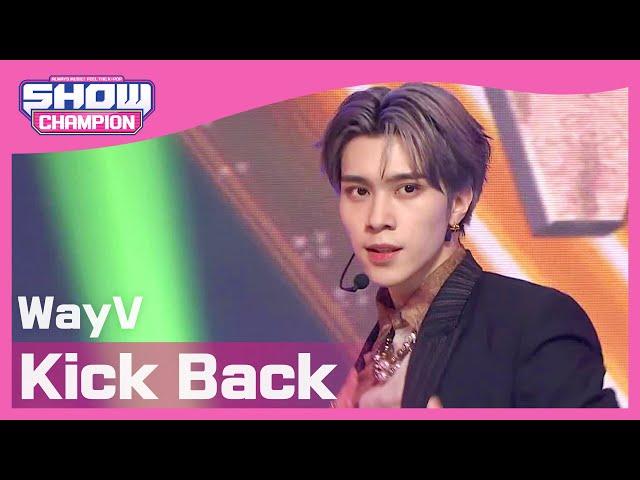 [Show Champion] [COMEBACK] 웨이션브이 - 킥 백 (WayV - Kick Back) l EP.387