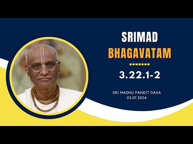 Detaching from Subtle Sense Gratifications | Sri Madhu Pandit Dasa | SB 3.22.1-2 | 03.07.2024