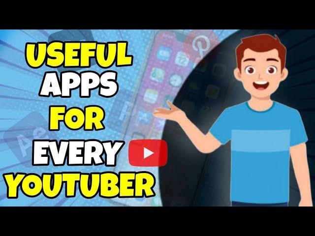 Useful Apps For Every Youtuber  | 5 APPS Every YouTuber Must To Know!
