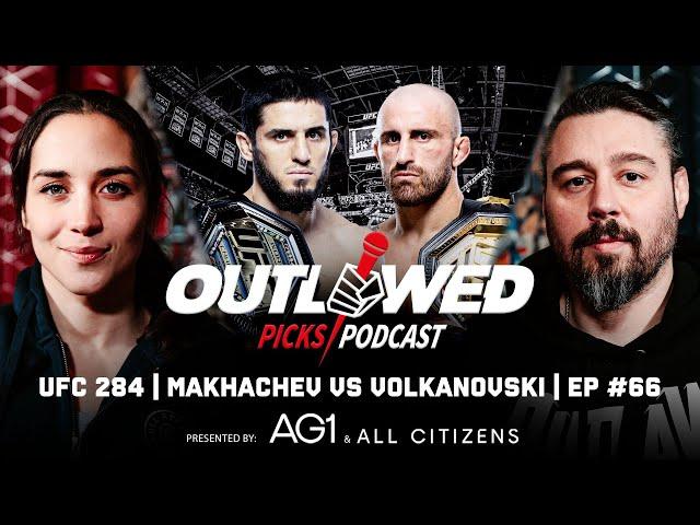 UFC 284 - Makhachev vs Volkanovski | Outlawed Picks Podcast | Episode #66