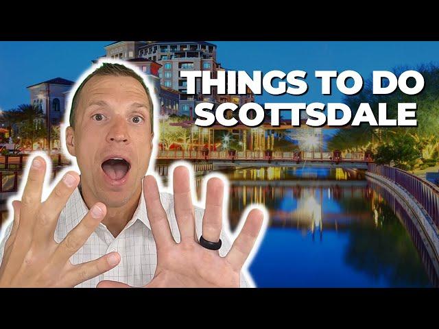 Top 10 things to do in Scottsdale AZ | Living in Scottsdale, AZ