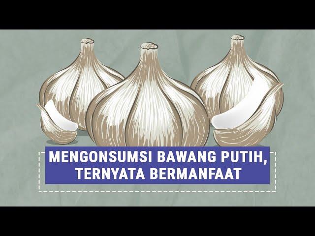 Ternyata Bawang Putih Memiliki Banyak Manfaat, Penasaran?