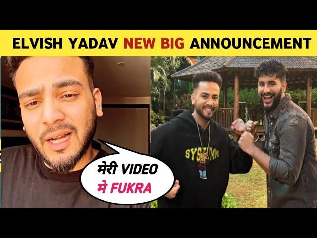 Big update elvish yadav Big announcement for new video reunion fukra insaan || elvish yadav