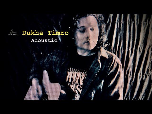 Dukha Timro - Acoustic - Basan