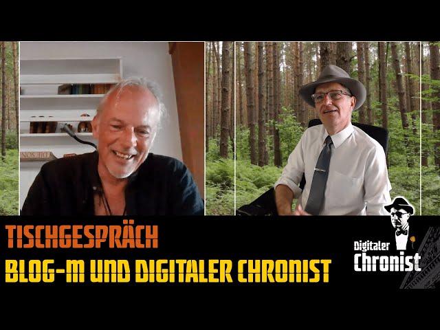 Tischgespräch - Blog-M und Digitaler Chronist