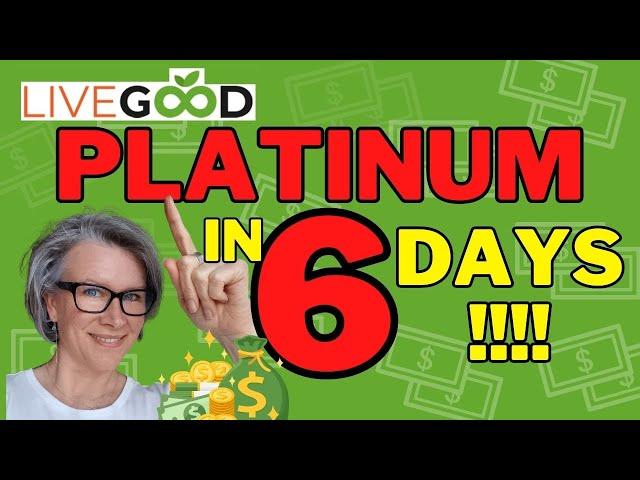 LiveGood TOP Team - LiveGood Opportunity -  Platinum Status in 6 Days! INCREDIBLE Results!