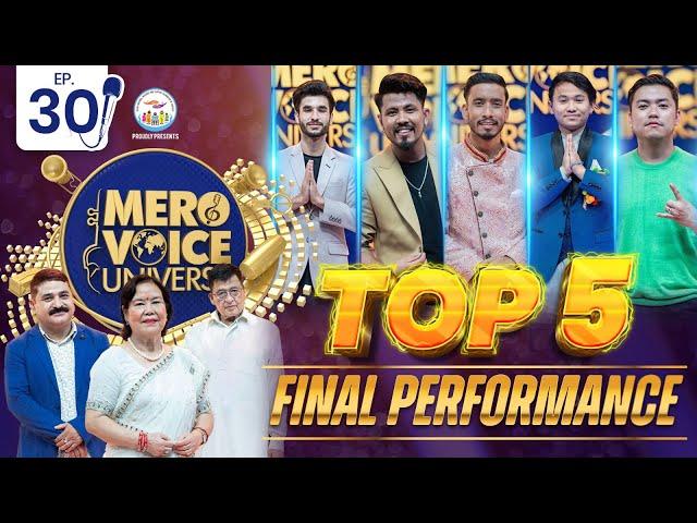 MERO VOICE UNIVERSE || EP 30 || TOP 5 FINALIST WITH SISHIR YOGI || TARA THAPA ||  RAJENDRA THAPA ||