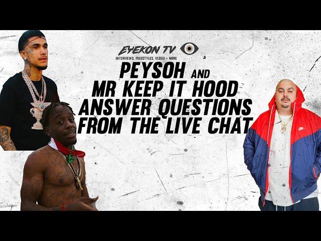 Peysoh and Mr Keep It Hood Live Addrssing The Chat