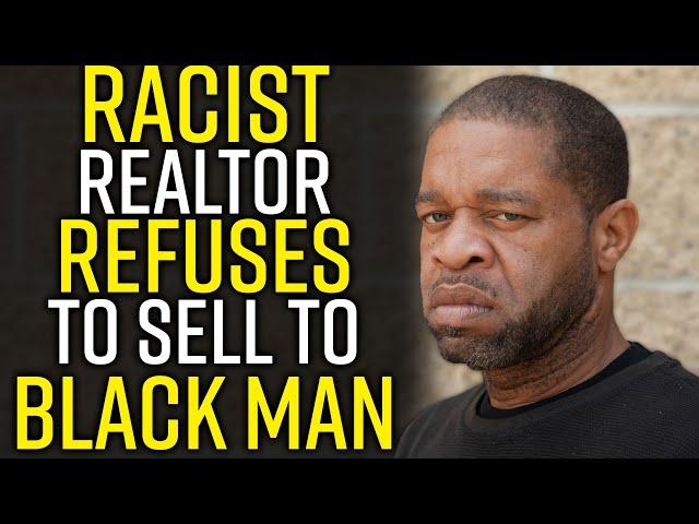 RACIST REALTOR refuses to SELL to BLACK GUY