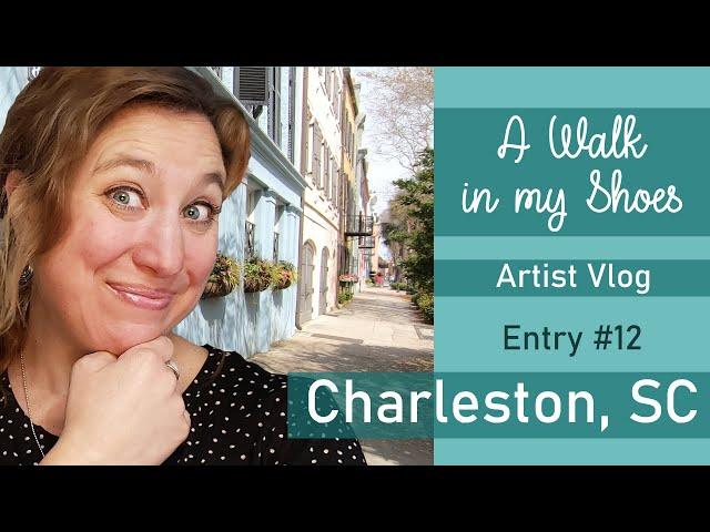 A Walk in my Artist Shoes | Artist Vlog | Charleston