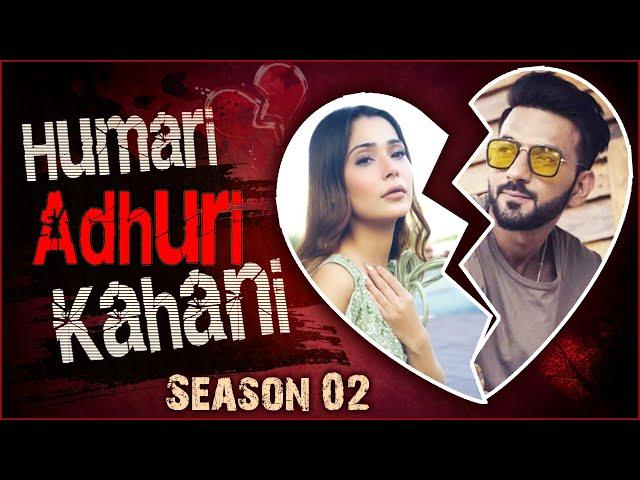 Sara Khan & Ali Merchant | BREAK UP Story | Hamari Adhuri Kahani | Season 2