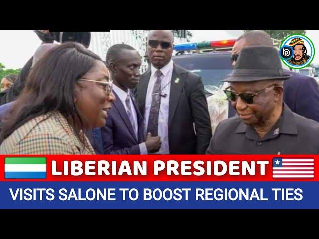 LIBERIAN PRESIDENT PAYS 3 DAYS OFFICIAL VISIT TO SIERRA LEONE