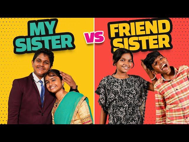 My Sister Vs Friend Sister | EMI