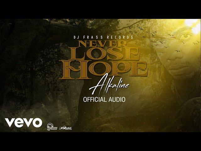 Alkaline - Never Lose Hope (Official Audio)