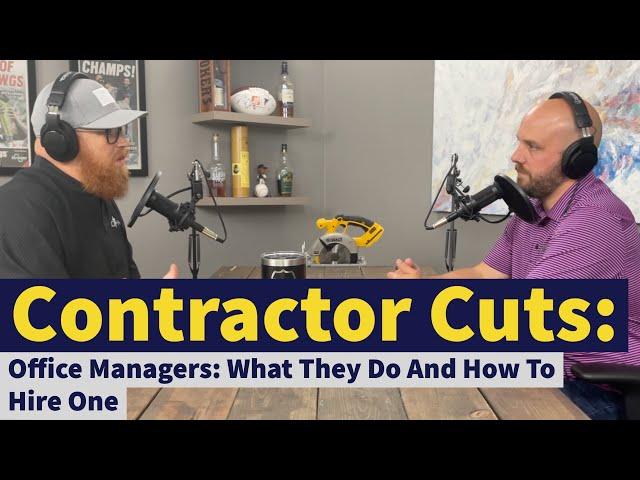 Office Managers: What They Do And How To Hire One | Contractor Cuts Podcast