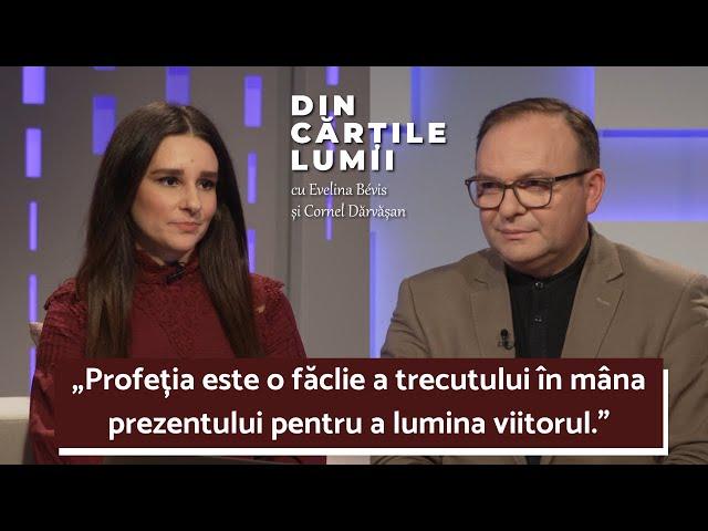 CARE ESTE ROLUL PROFEȚIILOR ÎN BIBLIE? - DIN CĂRȚILE LUMII” CU EVELINA BÉVIS ȘI CORNEL DĂRVĂȘAN