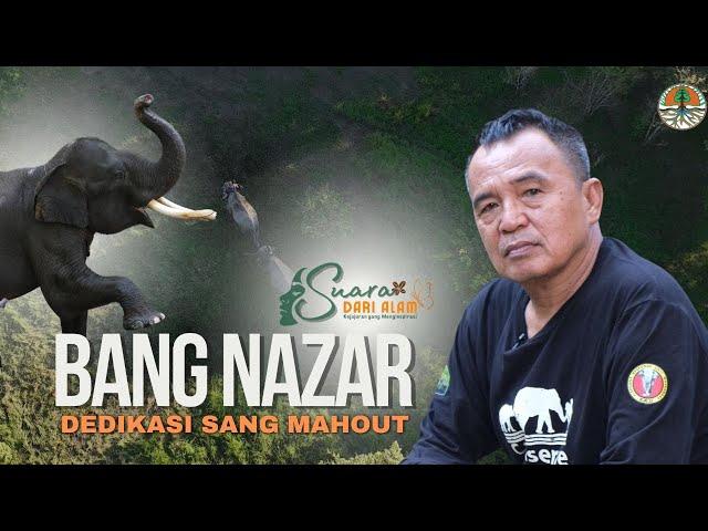 Bang Nazar, Dedikasi Sang Mahout