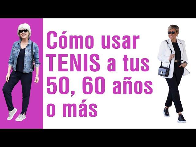 Cómo usar TENIS a tus 50, 60 Años o más | Disfruta de la comodidad y ESTILO