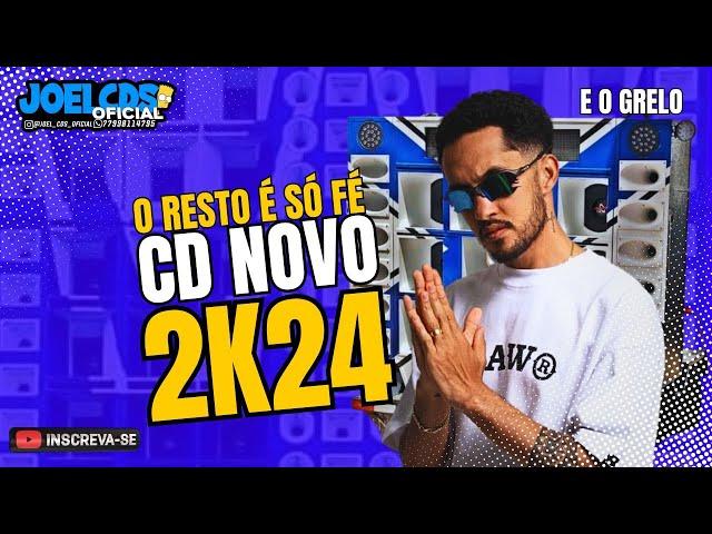 E O GRELO - O RESTO É SÓ FÉ - CD NOVO ATUALIZADO 2K24 - O GRELO DA SERESTA 2024 (@joelcdsoficial).