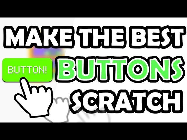 Scratch Button Tutorial | How to make the BEST Buttons!