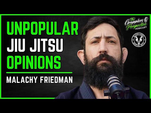 BJJ Unpopular Opinions: Black Belts, Leg Locks, Systems & Learning - Malachy Friedman | #27