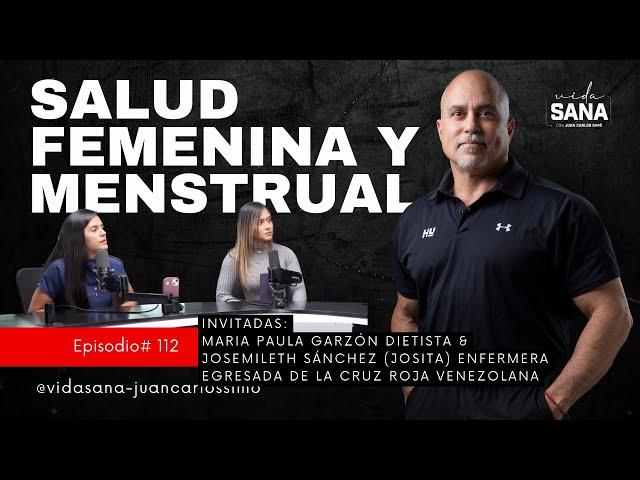 Salud Femenina y Menstrual - Ep. 112 - Vida Sana con Juan Carlos Simó