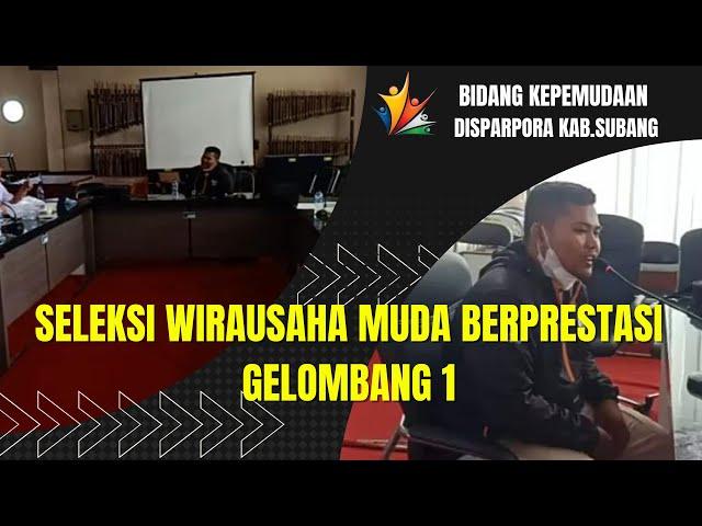 Seleksi Wirausaha Muda Pemula Berprestasi Gelombang I Bidang Kepemudaan Disparpora Kabupaten Subang